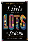 Will Shortz Presents the Little Book of Lots of Sudoku : 200 Easy to Hard Puzzles - Book