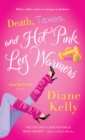 Death, Taxes and Hot-pink Leg Warmers - Book