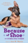 Because of Shoe and Other Dog Stories - Book