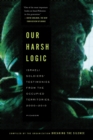 Our Harsh Logic : Israeli Soldiers' Testimonies from the Occupied Territories, 2000 - 2010 - Book