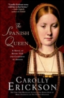 The Spanish Queen : A Novel of Henry VIII and Catherine of Aragon - eBook