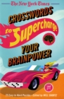The New York Times Crosswords to Supercharge Your Brainpower : 75 Easy to Hard Puzzles - Book