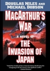 MacArthur's War : A Novel of the Invasion of Japan - Book