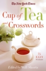 The New York Times Cup of Tea and Crosswords : 75 Easy Puzzles - Book