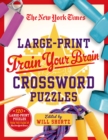 New York Times Large-Print Train Your Brain Crossword Puzzles - Book