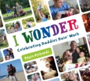 I Wonder : Celebrating Daddies Doin' Work - Book