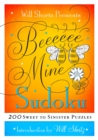 Will Shortz Presents Be Mine Sudoku : 200 Sweet to Sinister Puzzles - Book