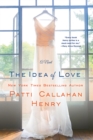 The Idea of Love : A Novel - Book
