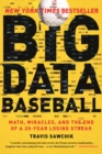 Big Data Baseball : Math, Miracles, and the End of a 20-Year Losing Streak - Book