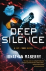 Deep Silence : A Joe Ledger Novel - Book
