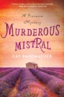 Murderous Mistral : A Provence Mystery - Book