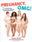 Pregnancy, OMG! : The First Ever Photographic Guide for Modern Mamas-to-Be - Book