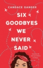 Six Goodbyes We Never Said - Book