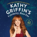 Kathy Griffin's Celebrity Run-Ins : My A-Z Index - eAudiobook