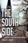 The South Side : A Portrait of Chicago and American Segregation - Book