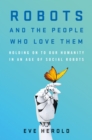 Robots and the People Who Love Them - Book