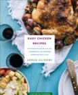 Easy Chicken Recipes : 103 Inventive Soups, Salads, Casseroles, and Dinners Everyone Will Love - eBook