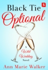 Black Tie Optional : A Wild Wedding Novel - Book