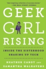 Geek Girl Rising : Inside the Sisterhood Shaking Up Tech - Book