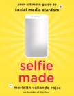 Selfie Made : Your Ultimate Guide to Social Media Stardom - Book
