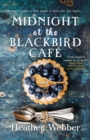 Midnight at the Blackbird Cafe : A Novel - Book