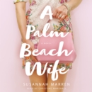 A Palm Beach Wife : A Novel - eAudiobook