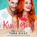 Kiss the Girl : The Naughty Princess Club - eAudiobook