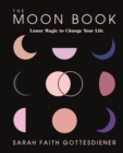 The Moon Book : Lunar Magic to Change Your Life - Book