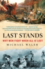 Last Stands : Why Men Fight When All Is Lost - Book