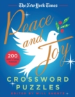 The New York Times Peace and Joy Crossword Puzzles : 200 Easy to Hard Puzzles - Book