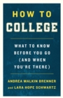 How to College : What to Know Before You Go (and When You're There) - Book