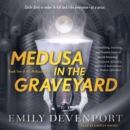 Medusa in the Graveyard : Book Two of the Medusa Cycle - eAudiobook
