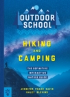 Outdoor School: Hiking and Camping : The Definitive Interactive Nature Guide - Book