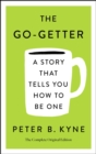 The Go-Getter: A Story That Tells You How to Be One; The Complete Original Edition : Also Includes Elbert Hubbard's a Message to Garcia - Book