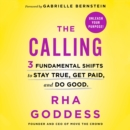 The Calling : 3 Fundamental Shifts to Stay True, Get Paid, and Do Good - eAudiobook