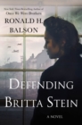 Defending Britta Stein : A Novel - Book