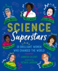 Science Superstars : 30 Brilliant Women Who Changed the World - Book