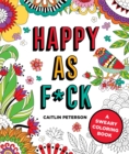 Happy as F*ck : A Sweary Coloring Book - Book
