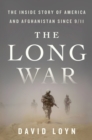 The Long War : The Inside Story of America and Afghanistan Since 9/11 - Book