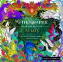 Mythographic Color and Discover: Aviary : An Artist's Coloring Book of Winged Beauties - Book