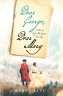 Dear George, Dear Mary : A Novel of George Washington's First Love - Book