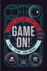 Game On! : Video Game History from Pong and Pac-Man to Mario, Minecraft, and More - Book