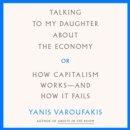 Talking to My Daughter About the Economy : or, How Capitalism Works--and How It Fails - eAudiobook