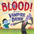 Blood! Not Just a Vampire Drink - Book