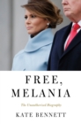Free, Melania : The Unauthorized Biography - Book