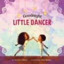 Goodnight, Little Dancer - Book
