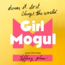 Girl Mogul : Dream It. Do It. Change the World - eAudiobook