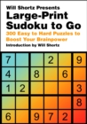 Will Shortz Presents Large-Print Sudoku To Go : 300 Easy to Hard Puzzles to Boost Your Brainpower - Book