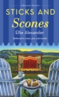 Sticks and Scones : A Bakeshop Mystery - Book