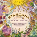 Starcana: Moon Magic : A Coloring Book for the Cosmic Spirit - Book